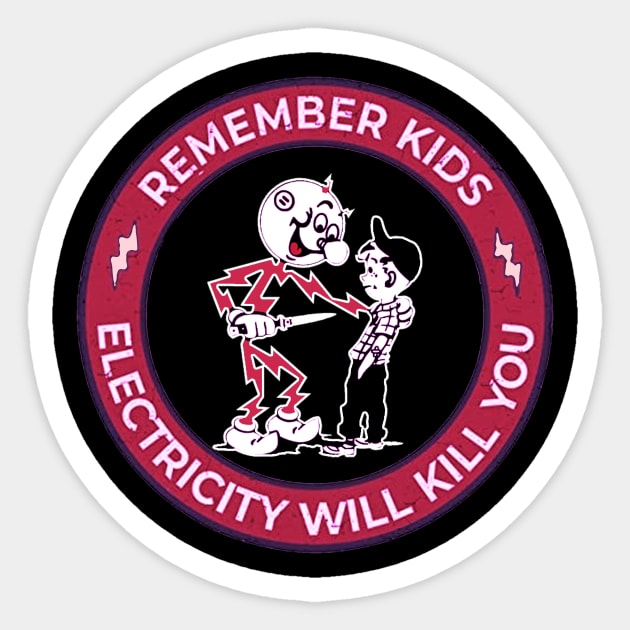 electricity will kill you Sticker by no_morePsycho2223